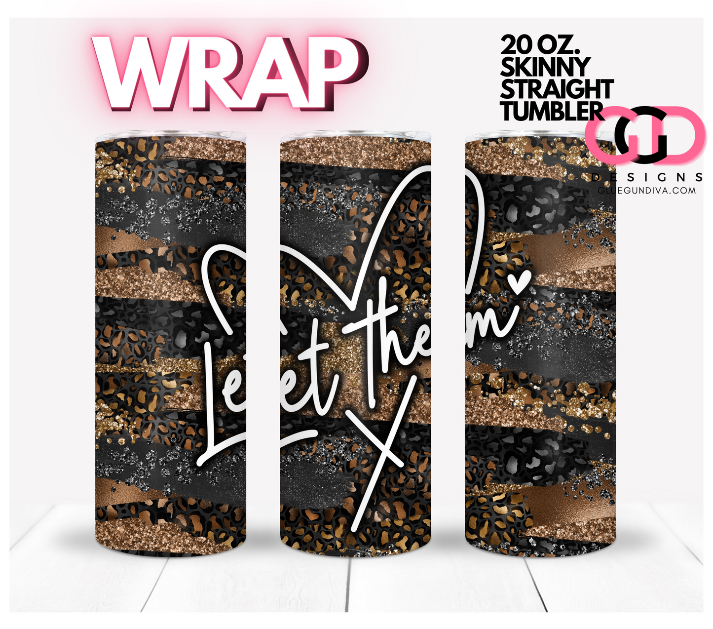 Let Them- Digital tumbler wrap for 20 oz skinny straight tumbler
