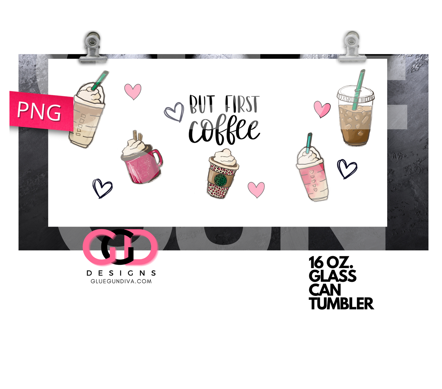 But first coffee - Digital wrap for 16 oz glass can
