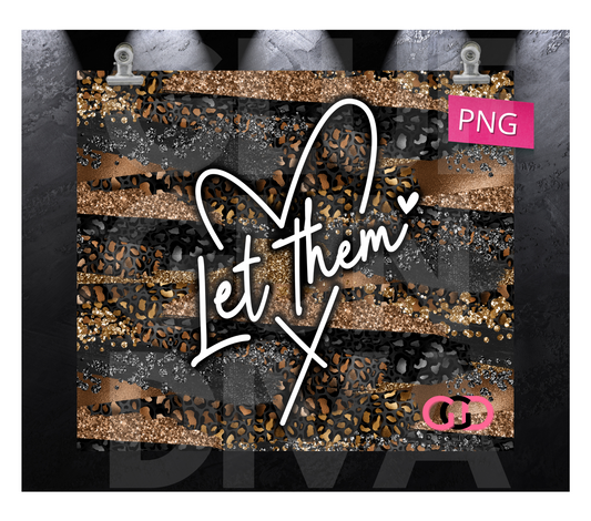 Let Them- Digital tumbler wrap for 20 oz skinny straight tumbler