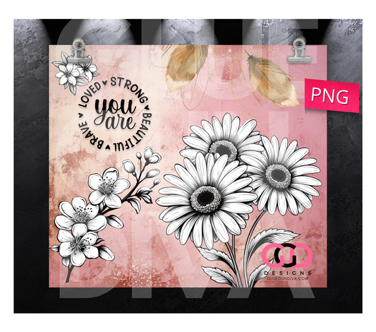 You are Loved Strong- Digital tumbler wrap for 20 oz skinny straight tumbler