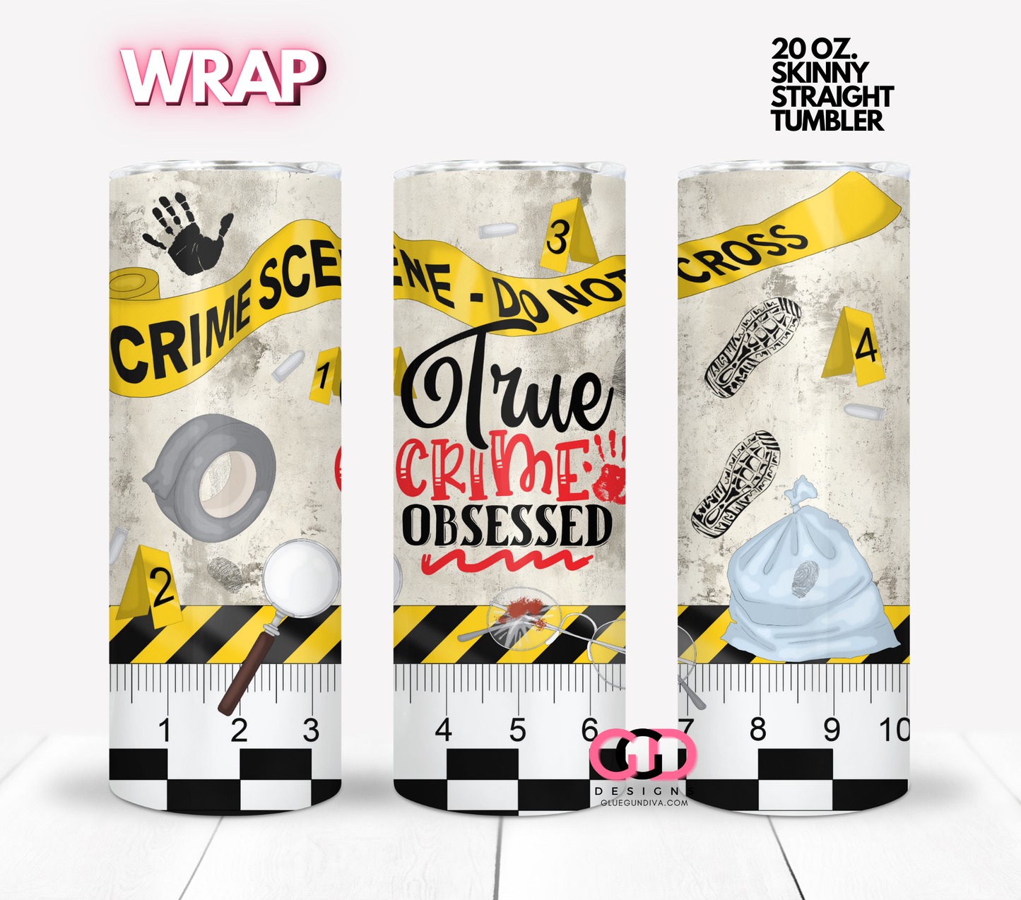 True Crime Obsessed- Digital tumbler wrap for 20 oz skinny straight tumbler