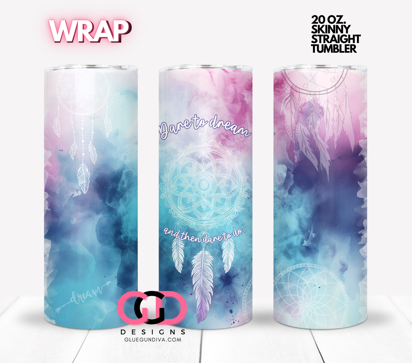 Dare to Dream- Digital tumbler wrap for 20 oz skinny straight tumbler