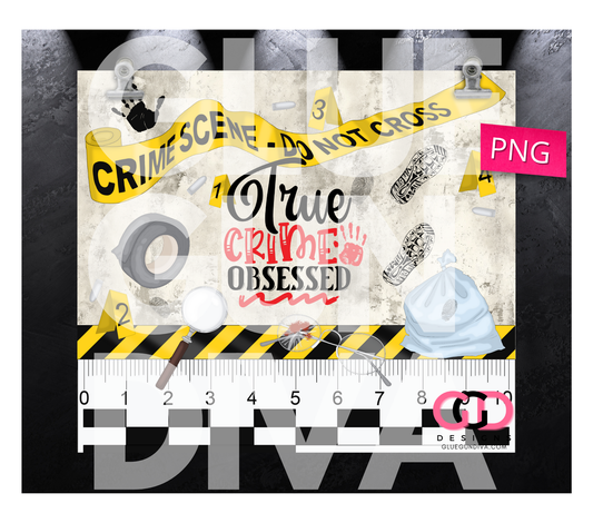 True Crime Obsessed- Digital tumbler wrap for 20 oz skinny straight tumbler
