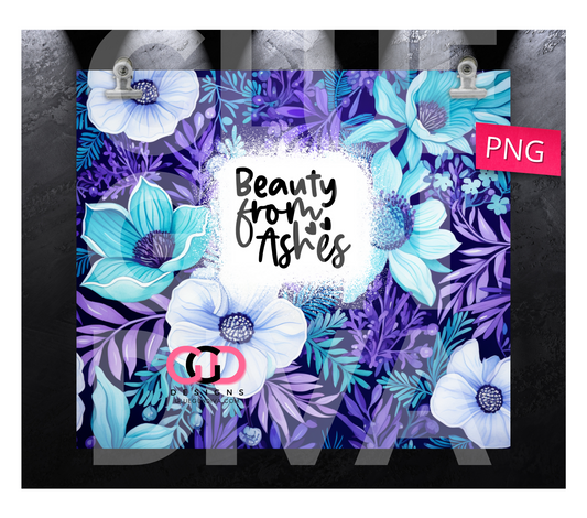 Beauty From Ashes- Digital tumbler wrap for 20 oz skinny straight tumbler