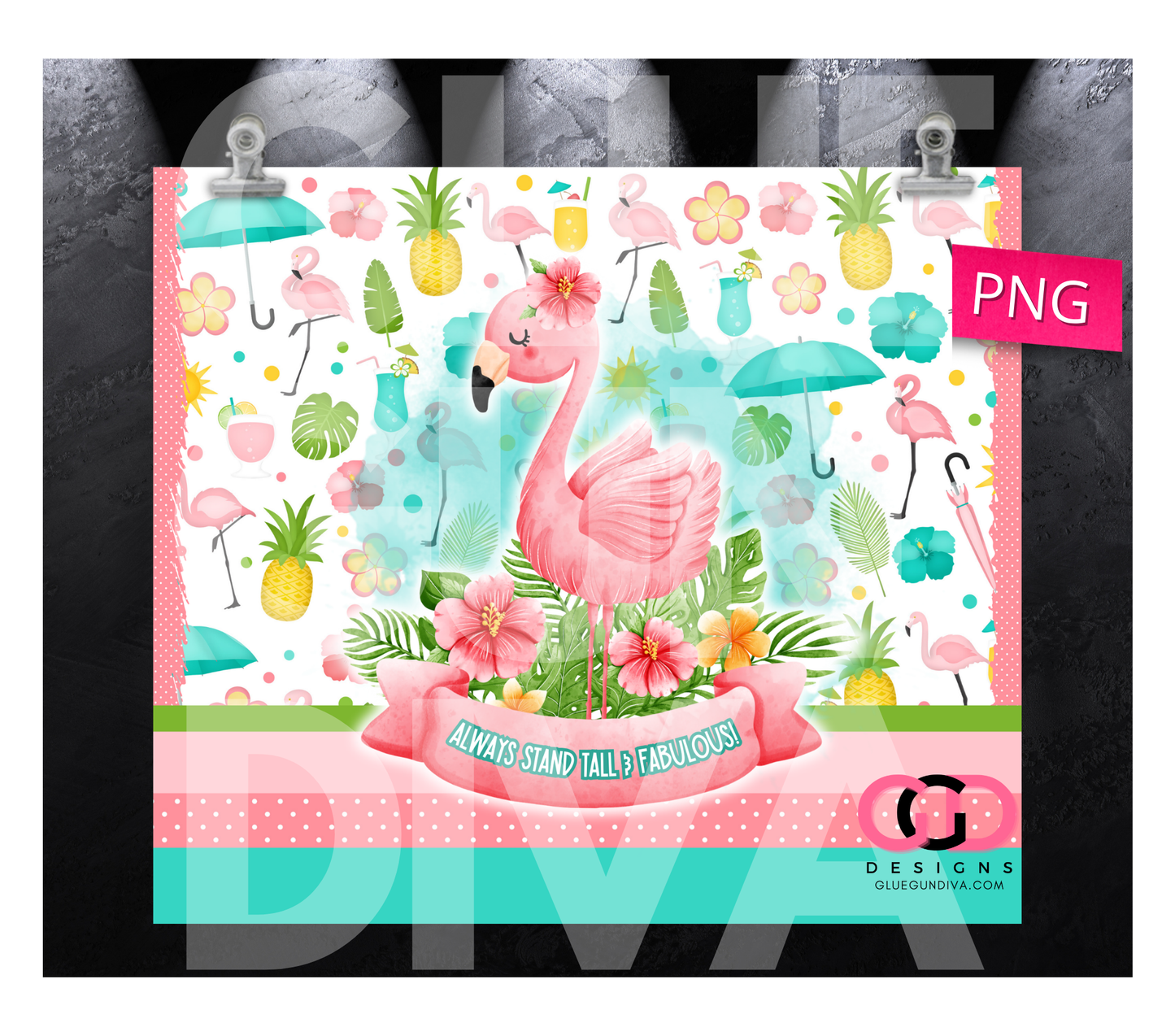 Always stand tall and fabulous - Digital tumbler wrap for 20 oz skinny straight tumbler