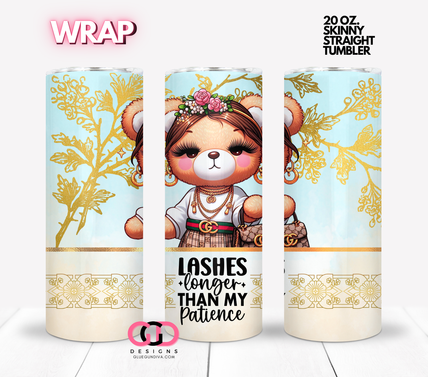 Lashes Longer Than My Patience- Digital tumbler wrap for 20 oz skinny straight tumbler