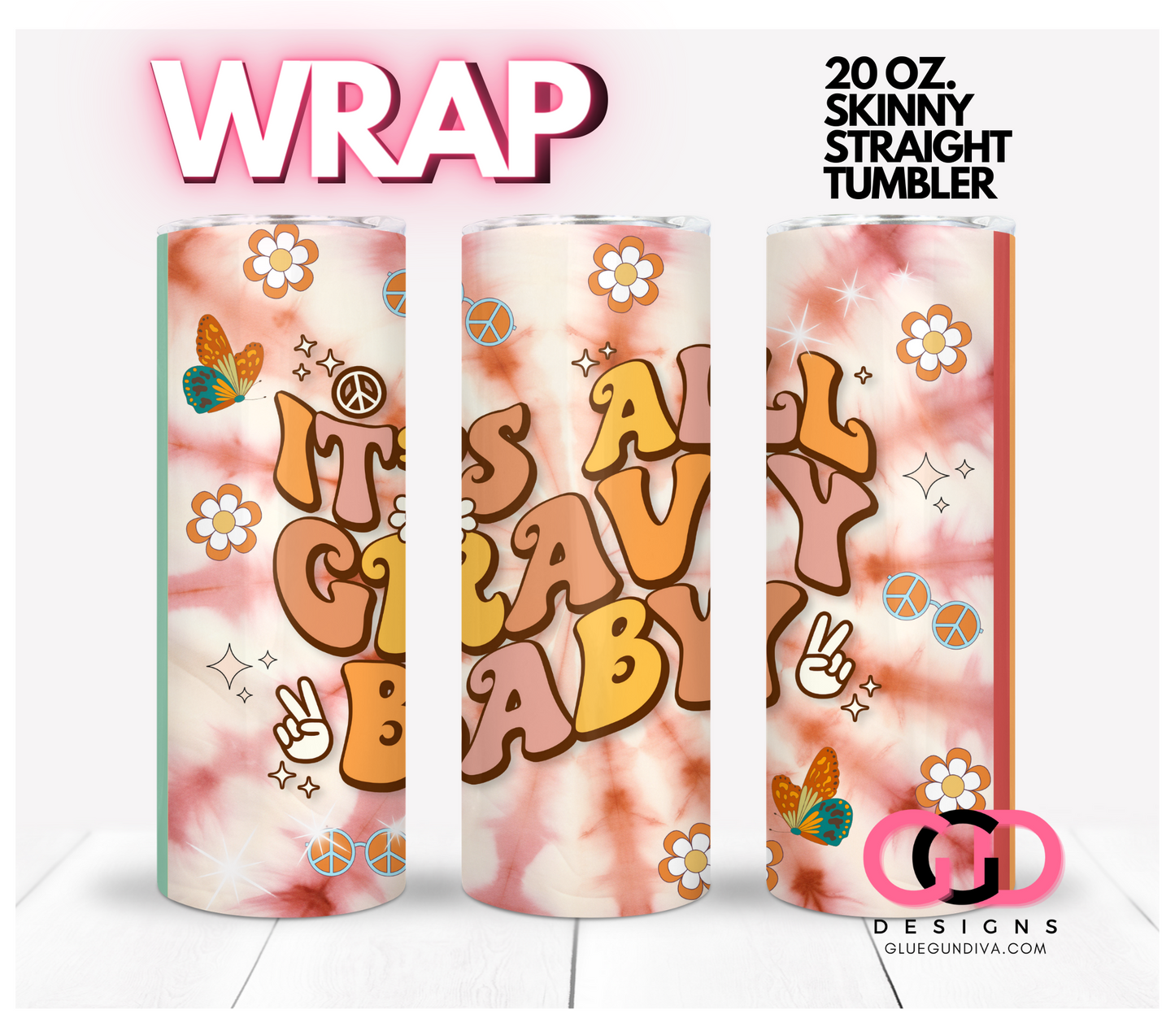 It's All Gravy Baby- Digital tumbler wrap for 20 oz skinny straight tumbler