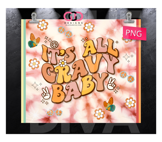 It's All Gravy Baby- Digital tumbler wrap for 20 oz skinny straight tumbler