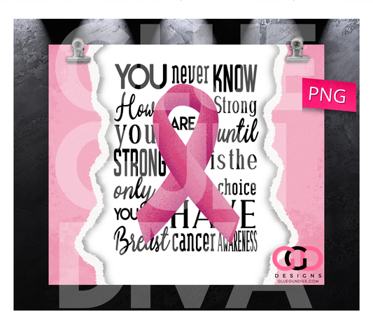 You Never know How Strong - Digital tumbler wrap for 20 oz skinny straight tumbler