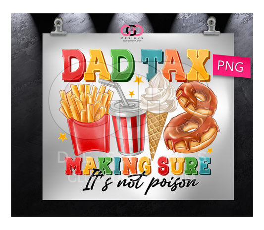 Dad Tax- Digital tumbler wrap for 20 oz skinny straight tumbler