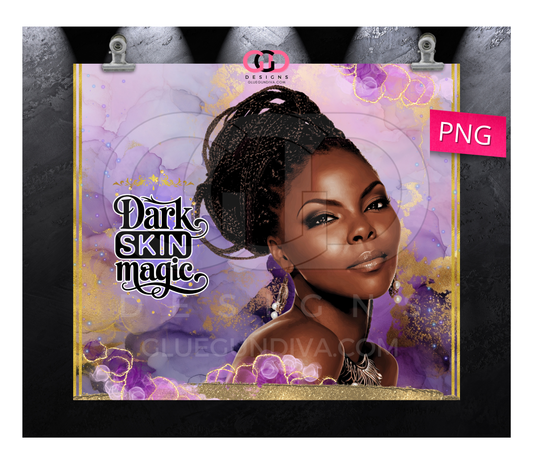 Dark Skin Magic- Digital tumbler wrap for 20 oz skinny straight tumbler