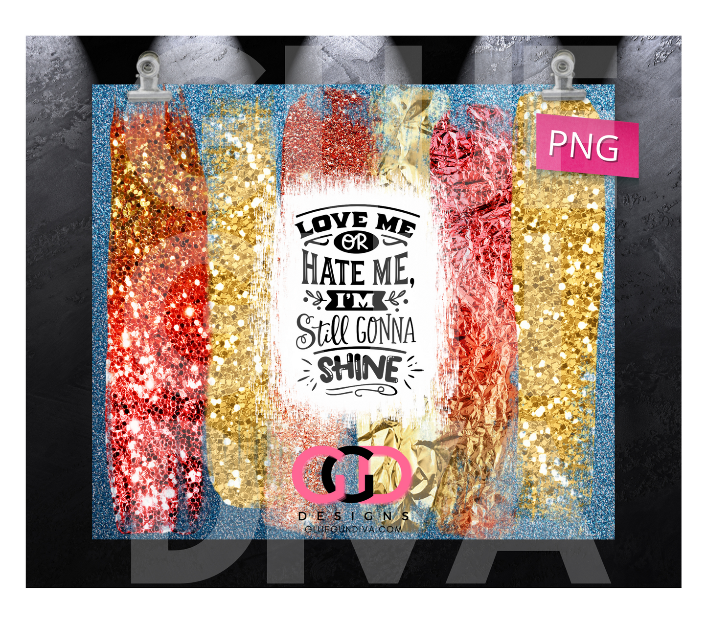 Love Me or Hate Me - Digital tumbler wrap for 20 oz skinny straight tumbler