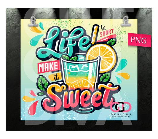 Life Is Sweet- Digital tumbler wrap for 20 oz skinny straight tumbler