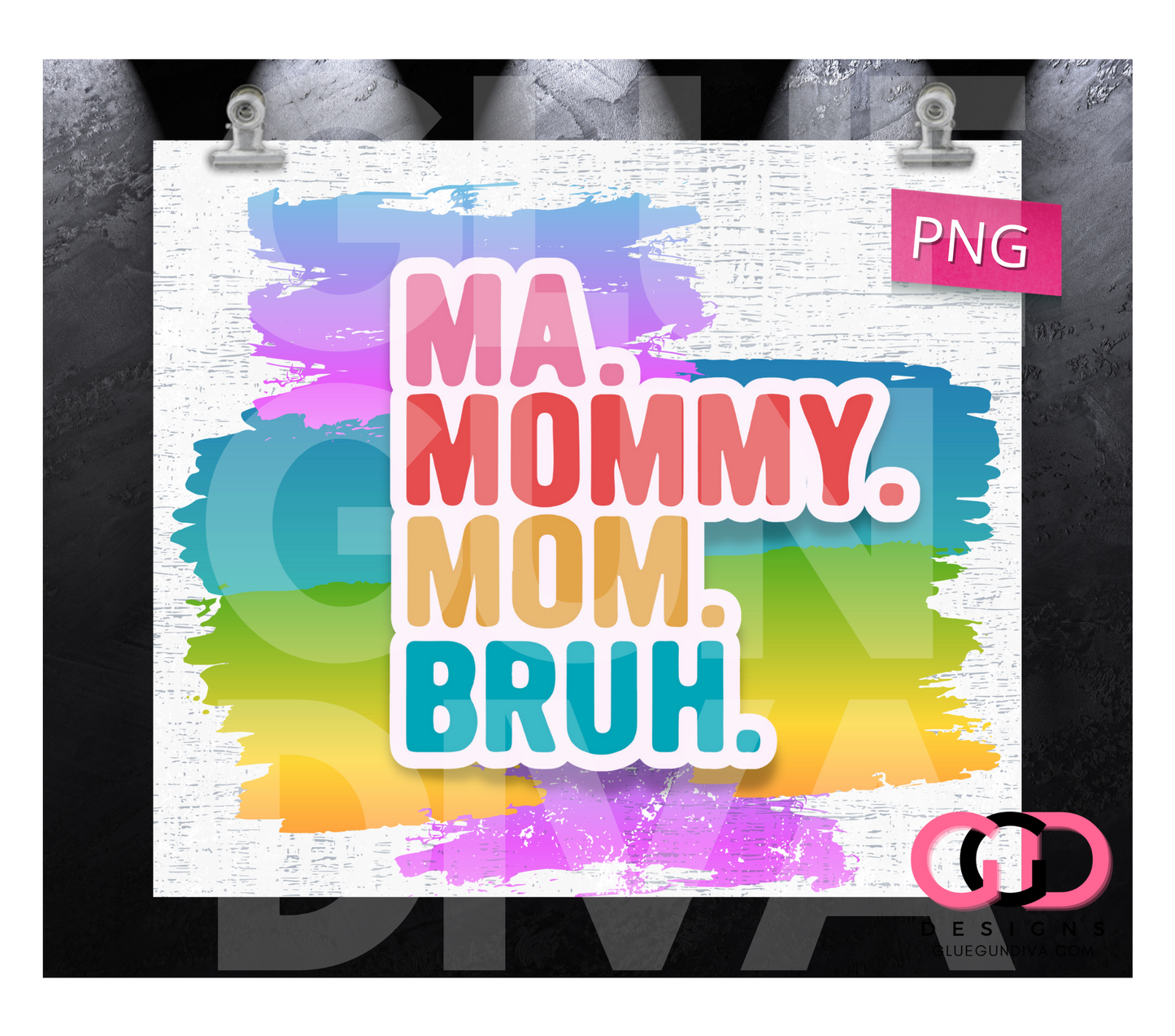Ma Mommy Mom Bruh- Digital tumbler wrap for 20 oz skinny straight tumbler