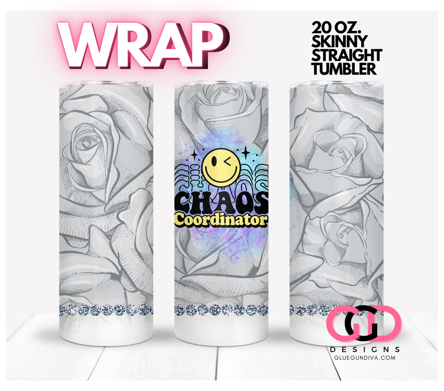 Chaos Coordinator Grey Roses- Digital tumbler wrap for 20 oz skinny straight tumbler