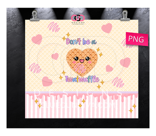 Dont be a twatwaffle -Digital tumbler wrap for 20 oz skinny straight tumbler