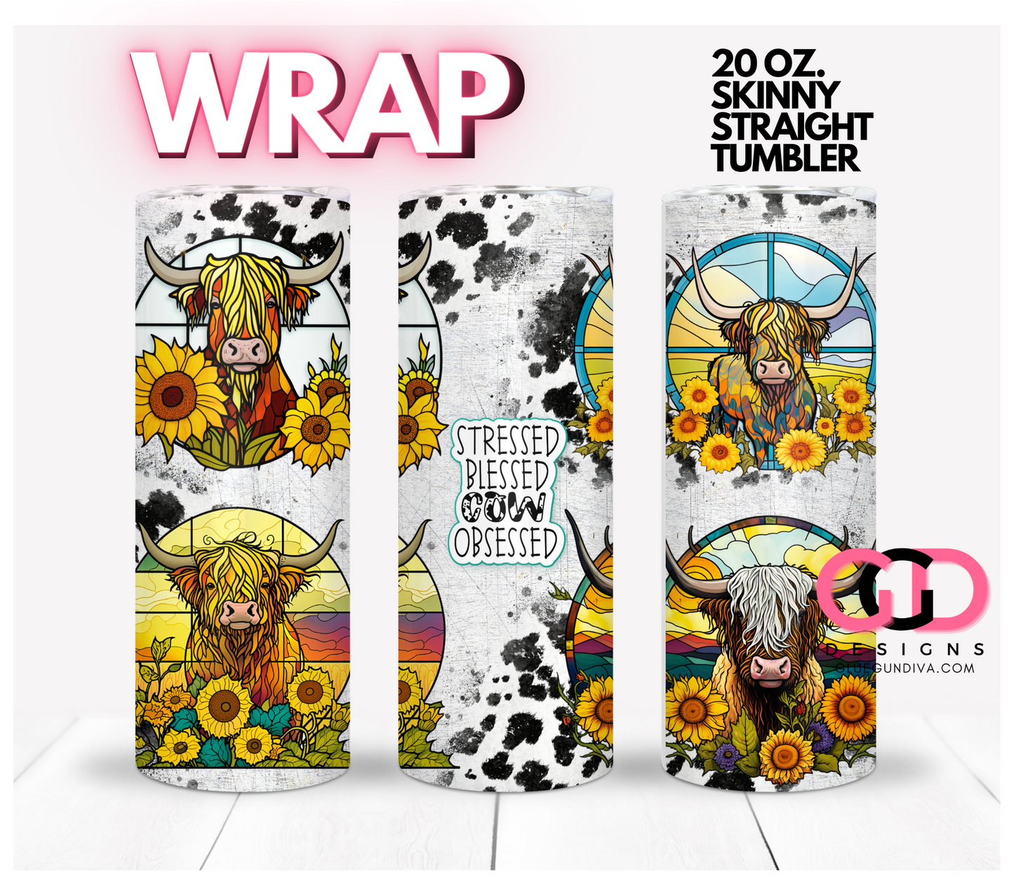 Stressed Blessed Cow Obsessed - Digital tumbler wrap for 20 oz skinny straight tumbler