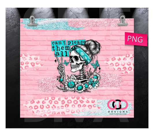 Can't please them all - Digital tumbler wrap for 20 oz skinny straight tumbler