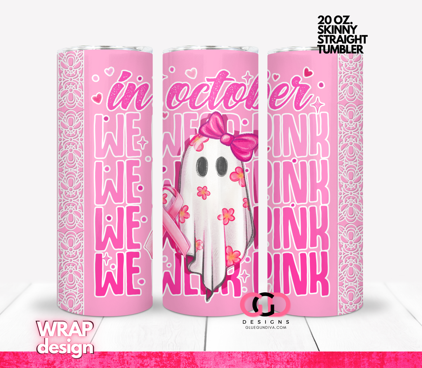 In October we wear Pink Ghost- Digital tumbler wrap for 20 oz skinny straight tumbler