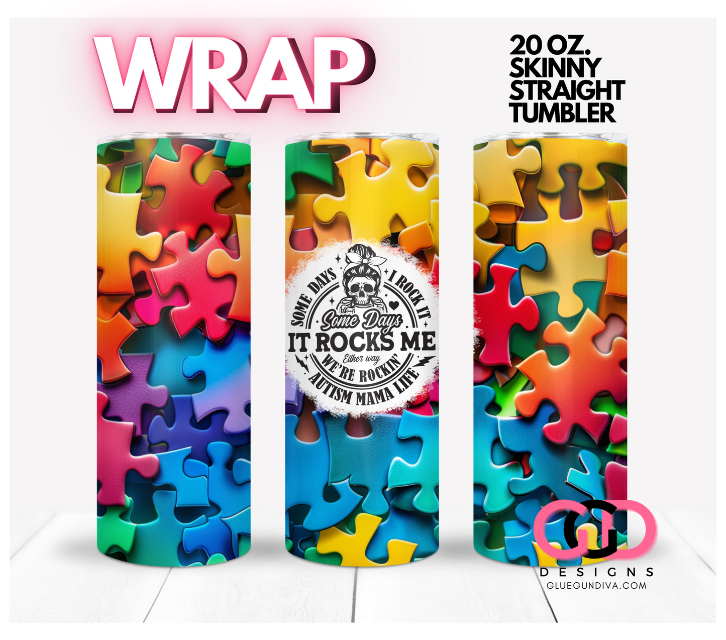 Either Way we're rocking Autism Mama Life - Digital tumbler wrap for 20 oz skinny straight tumbler