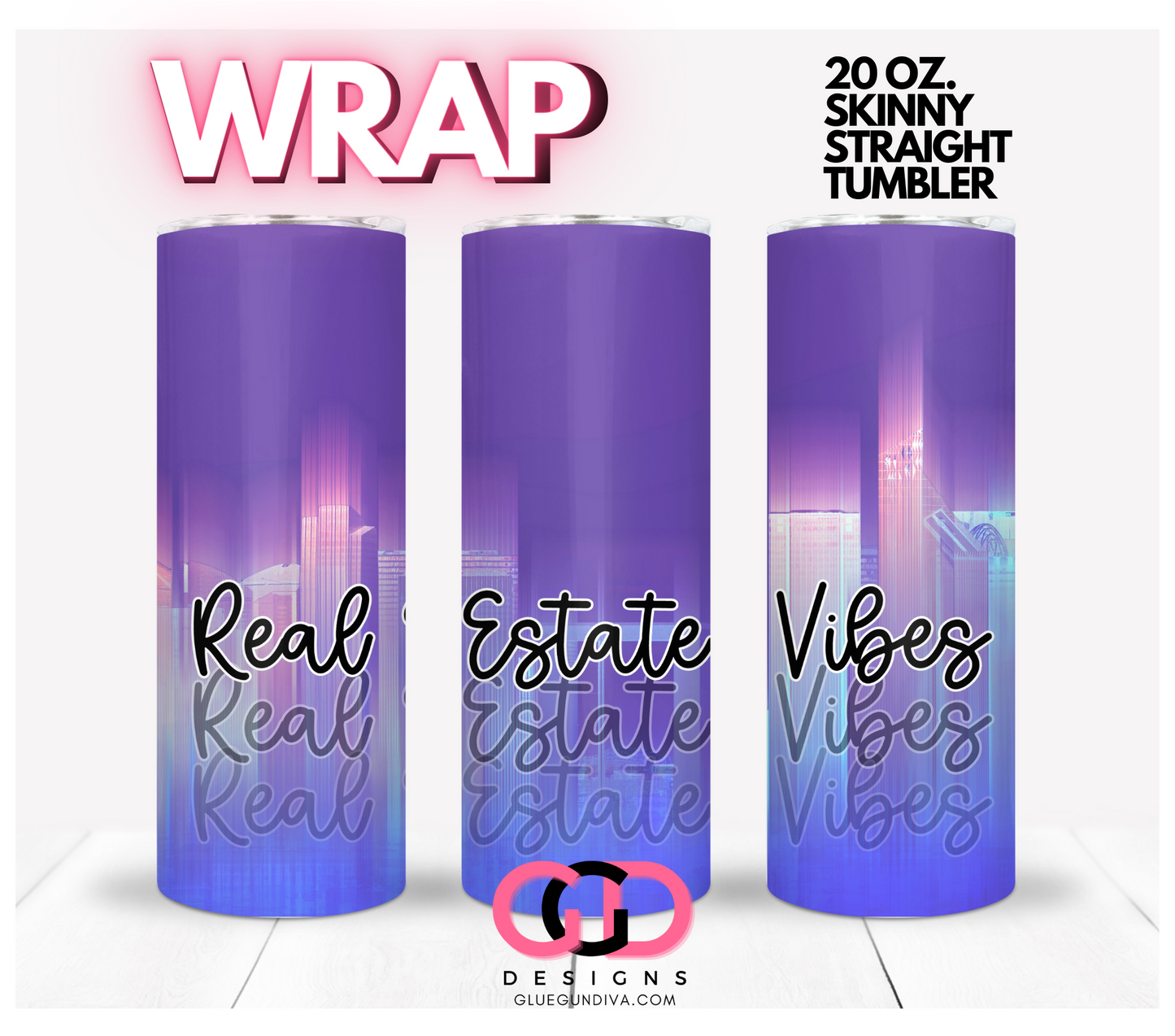 Real estate Vibes- Digital tumbler wrap for 20 oz skinny straight tumbler