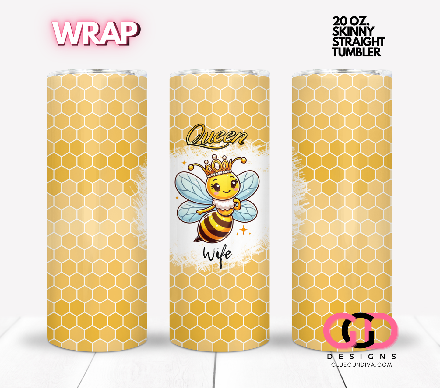 Queen Bee Wife- Digital tumbler wrap for 20 oz skinny straight tumbler