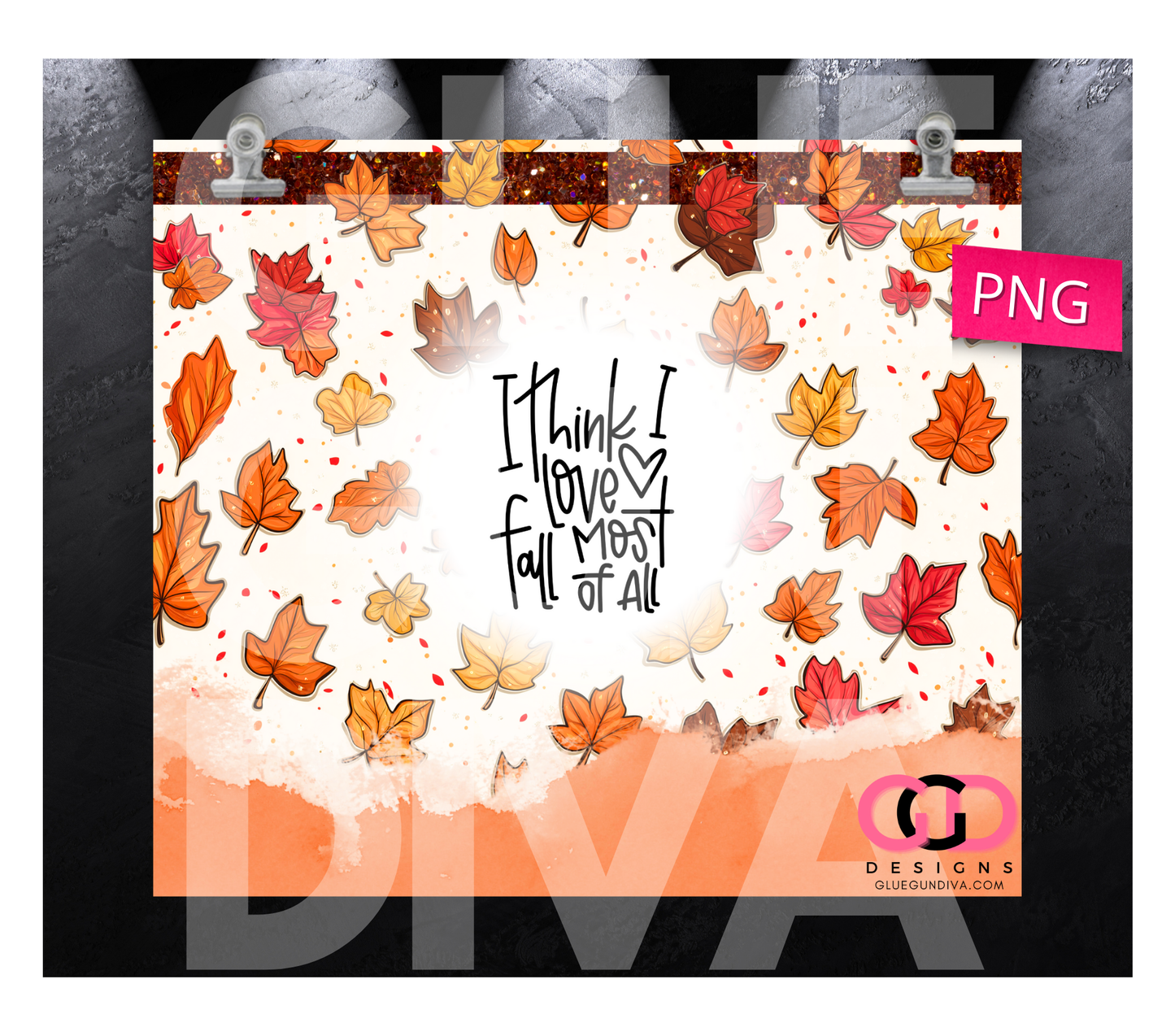 I think I love fall most of all - Digital tumbler wrap for 20 oz skinny straight tumbler