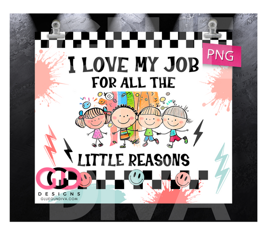 All the little reasons- Digital tumbler wrap for 20 oz skinny straight tumbler