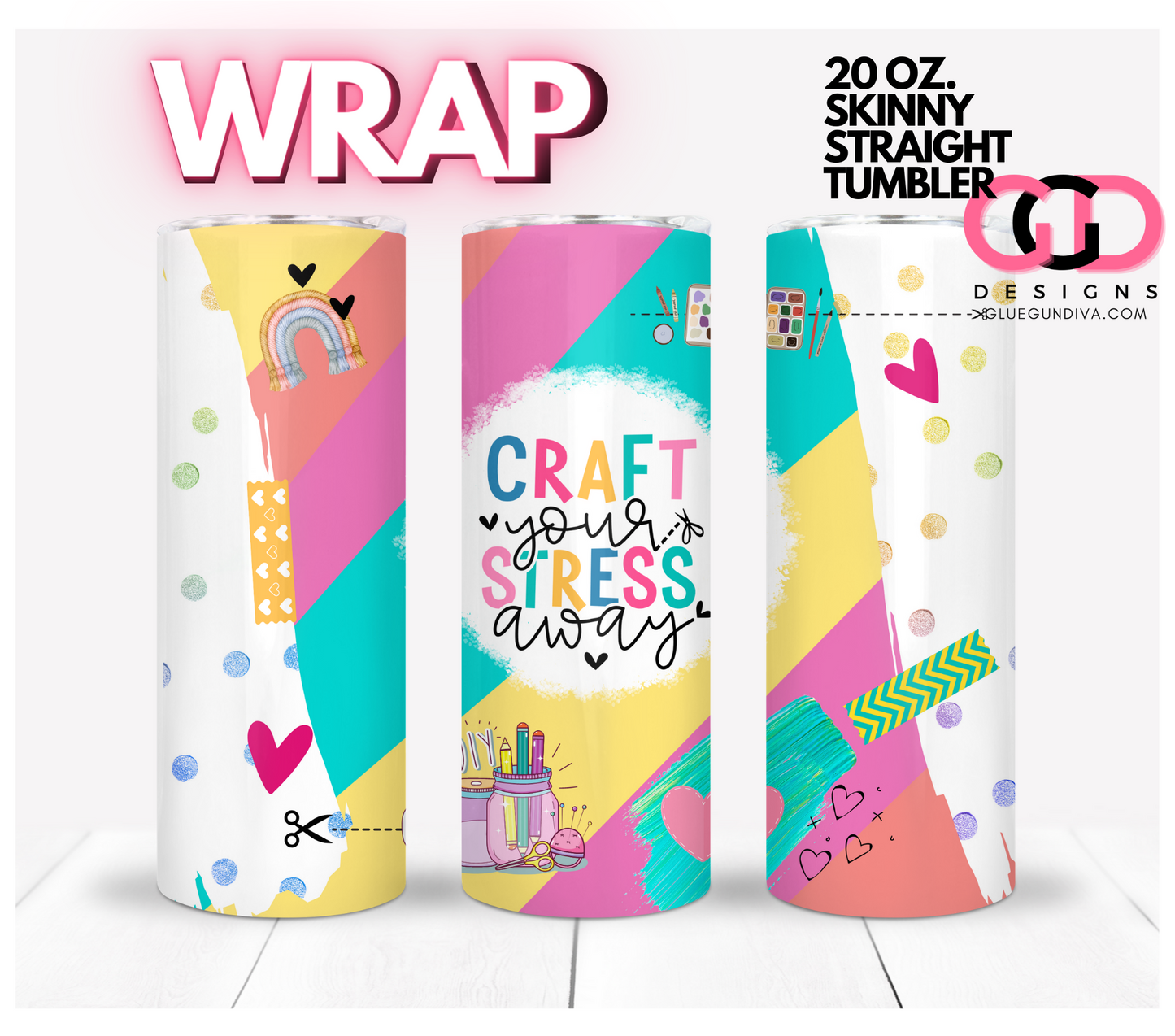 Craft Your Stress Away- Digital tumbler wrap for 20 oz skinny straight tumbler