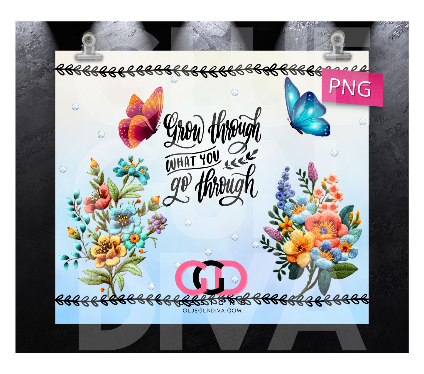 Grow Through What You Go Through- Digital tumbler wrap for 20 oz skinny straight tumbler