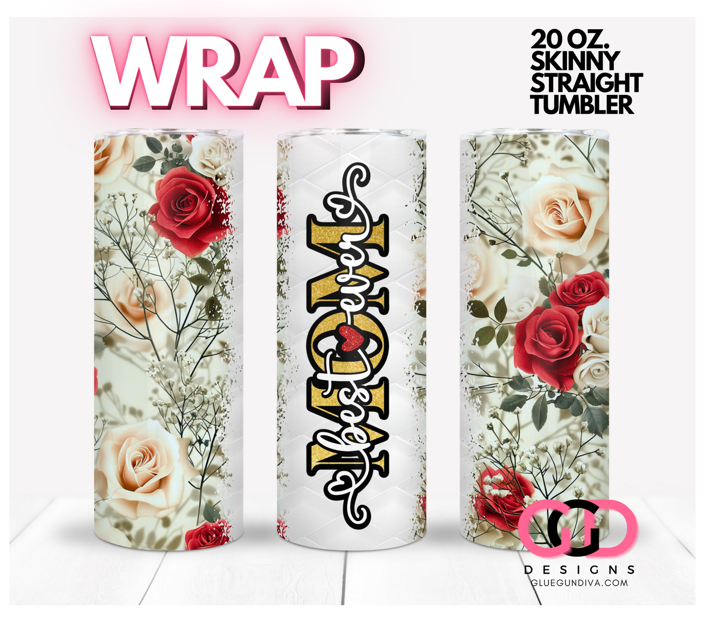 Best Mom Ever Roses - Digital tumbler wrap for 20 oz skinny straight tumbler