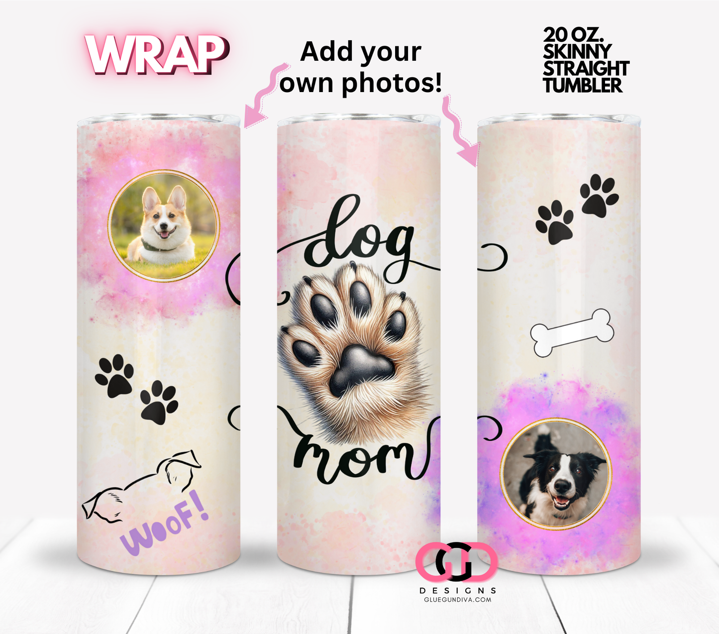 Dog Mom Photo Circle Frames - Digital tumbler wrap for 20 oz skinny straight tumbler