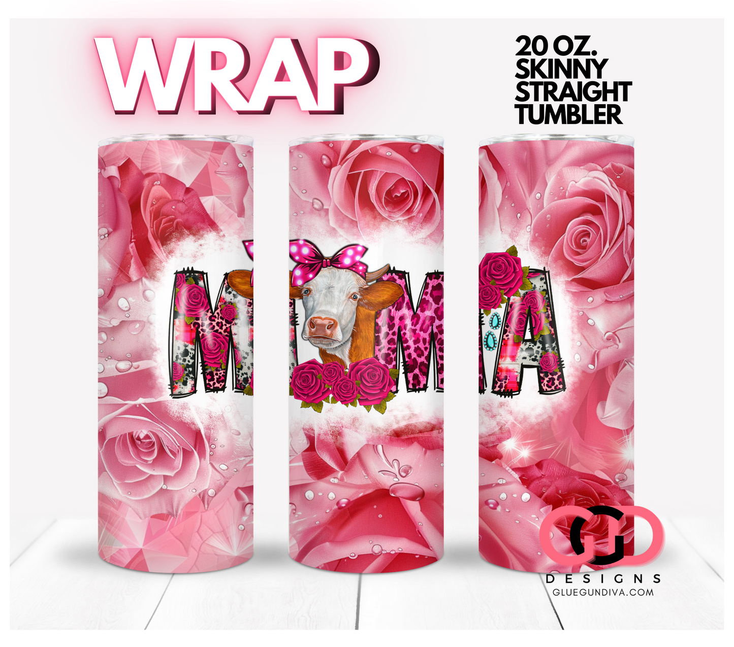Mama Roses Cute Cow - Digital tumbler wrap for 20 oz skinny straight tumbler