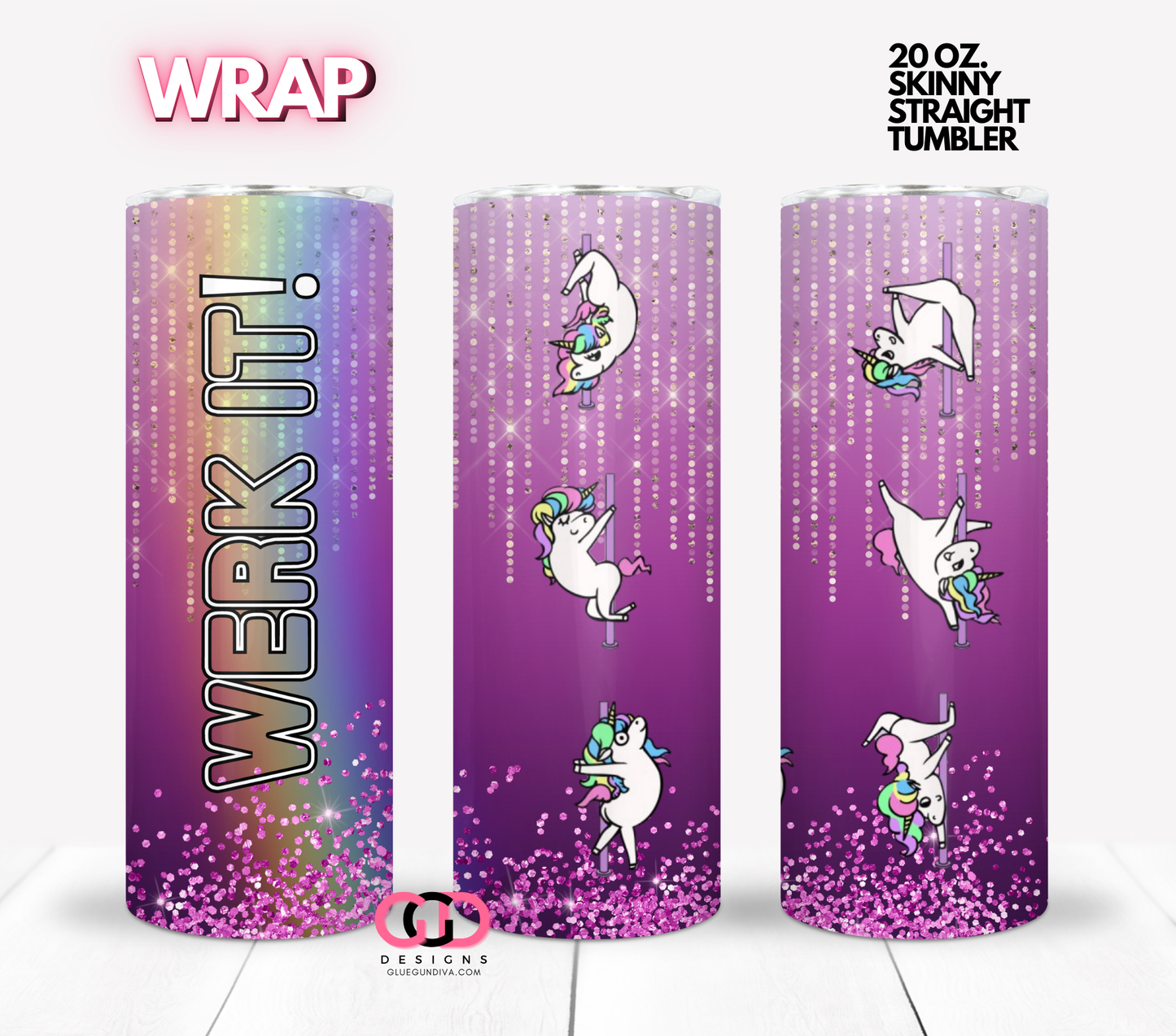 Werk It Unicorn - Digital tumbler wrap for 20 oz skinny straight tumbler