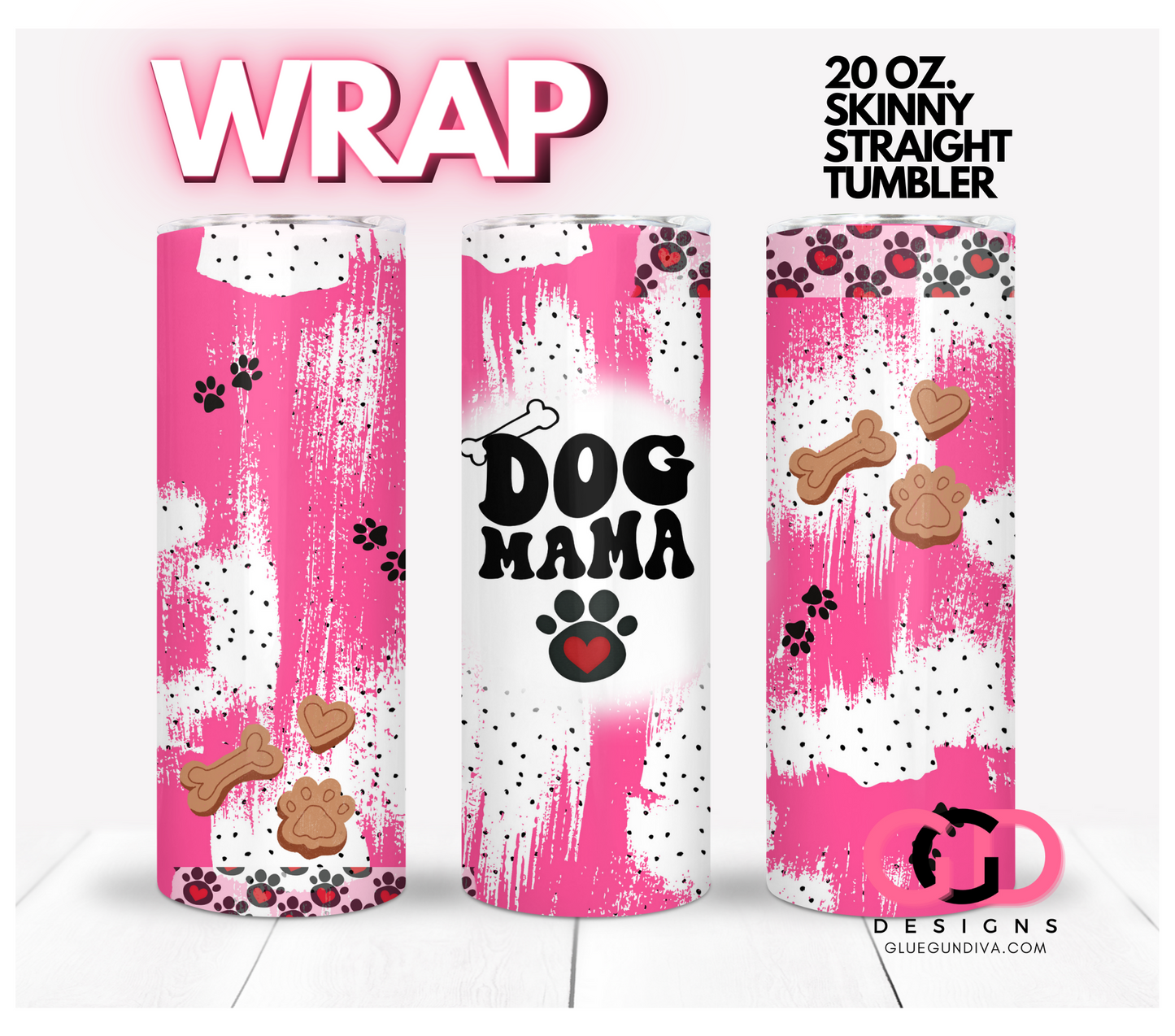 Dog Mama Hot Pink- Digital tumbler wrap for 20 oz skinny straight tumbler