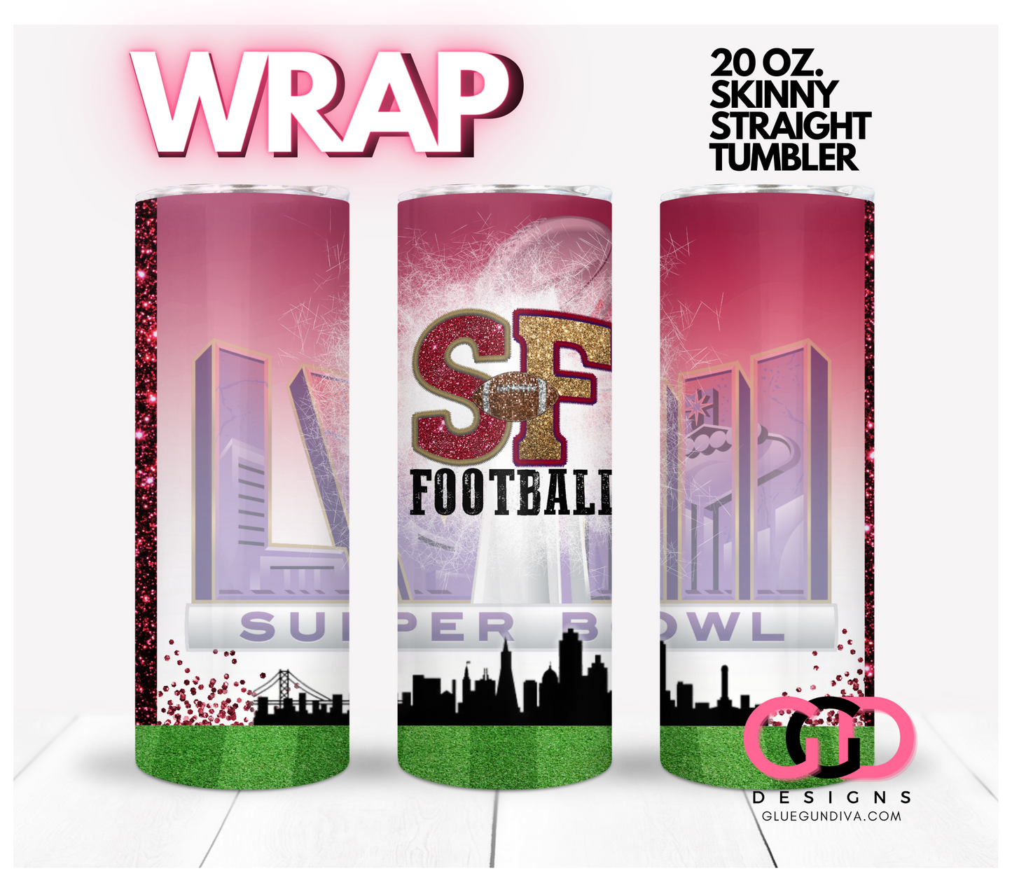 SF Football Superbowl 2024- Digital tumbler wrap for 20 oz skinny straight tumbler