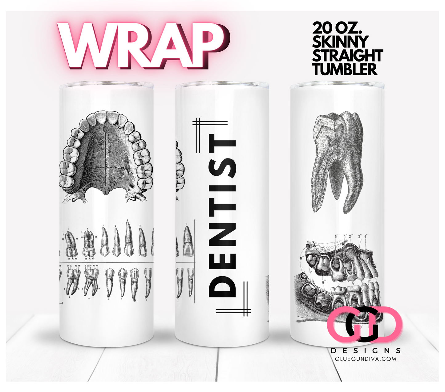 Dentist- Digital tumbler wrap for 20 oz skinny straight tumbler