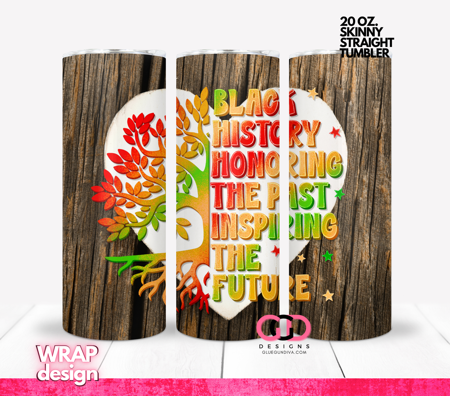 Honoring the Past Black History - Digital tumbler wrap for 20 oz skinny straight tumbler