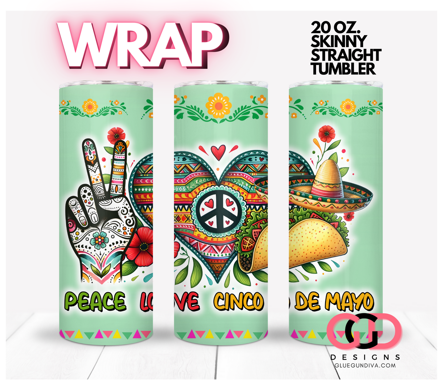 Peace Love Cinco de Mayo - Digital tumbler wrap for 20 oz skinny straight tumbler