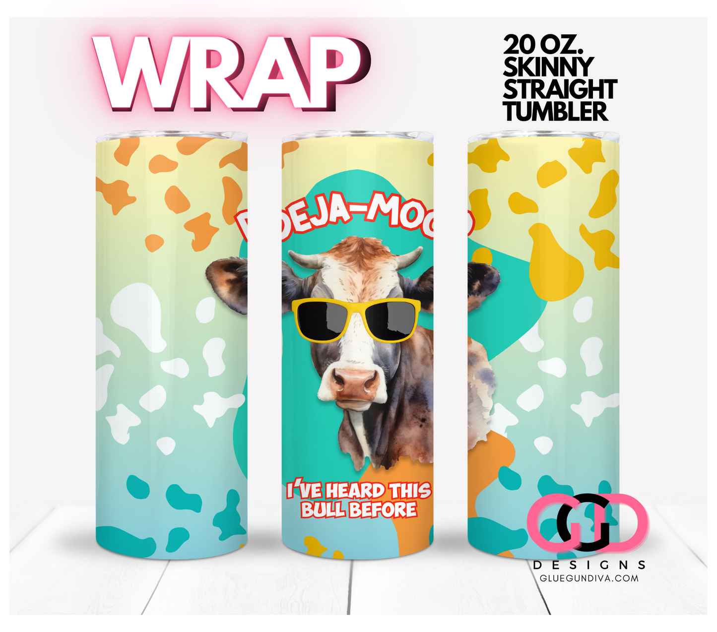 Deja Moo - Digital tumbler wrap for 20 oz skinny straight tumbler