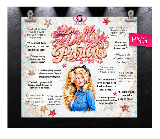 Dolly Parton Quotes- Digital tumbler wrap for 20 oz skinny straight tumbler