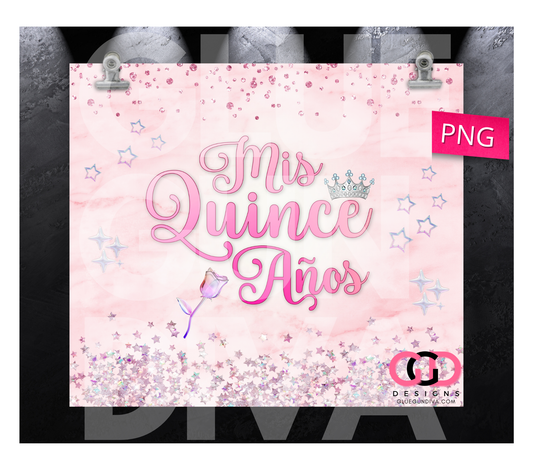 Mis Quince Años- Digital tumbler wrap for 20 oz skinny straight tumbler