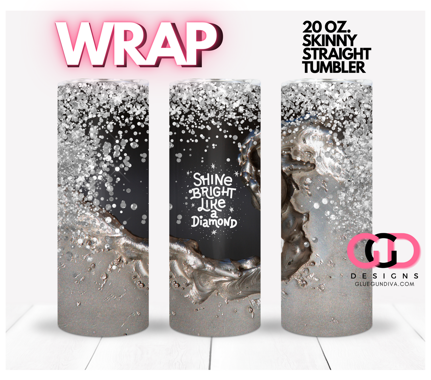 Shine Bright Like a Diamond - Digital tumbler wrap for 20 oz skinny straight tumbler