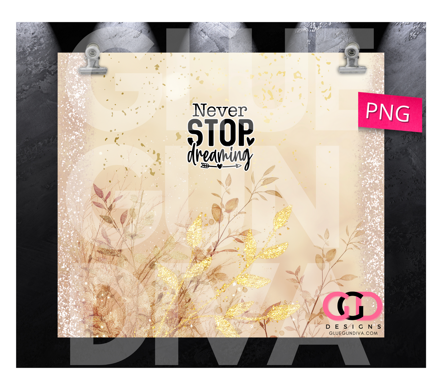 Never Stop Dreaming - Digital tumbler wrap for 20 oz skinny straight tumbler