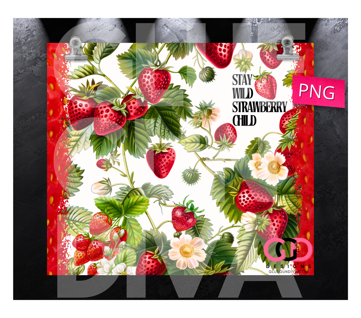 Stay Wild Strawberry Child - Digital tumbler wrap for 20 oz skinny straight tumbler