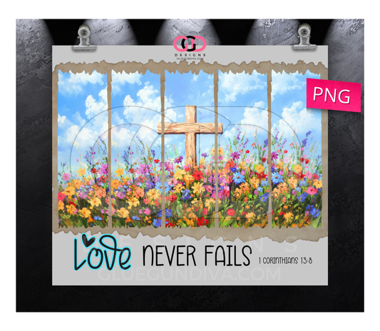Love Never Fails - Digital tumbler wrap for 20 oz skinny straight tumbler