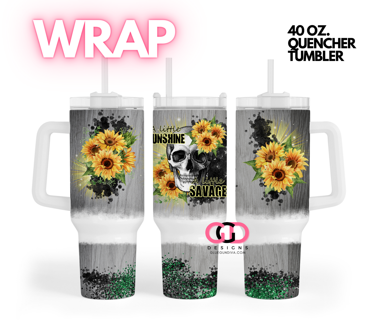 A Little Sunshine A Little Savage - Digital tumbler wrap for 40 oz tumbler