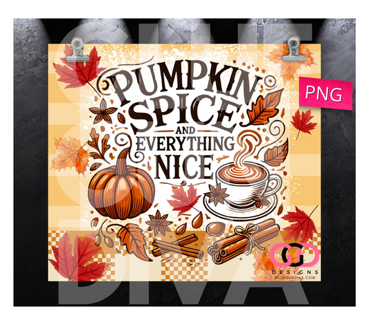 Pumpkin Spice and Everything Nice - Digital tumbler wrap for 20 oz skinny straight tumbler