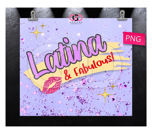 Latina and Fabulous - Digital tumbler wrap for 20 oz skinny straight tumbler