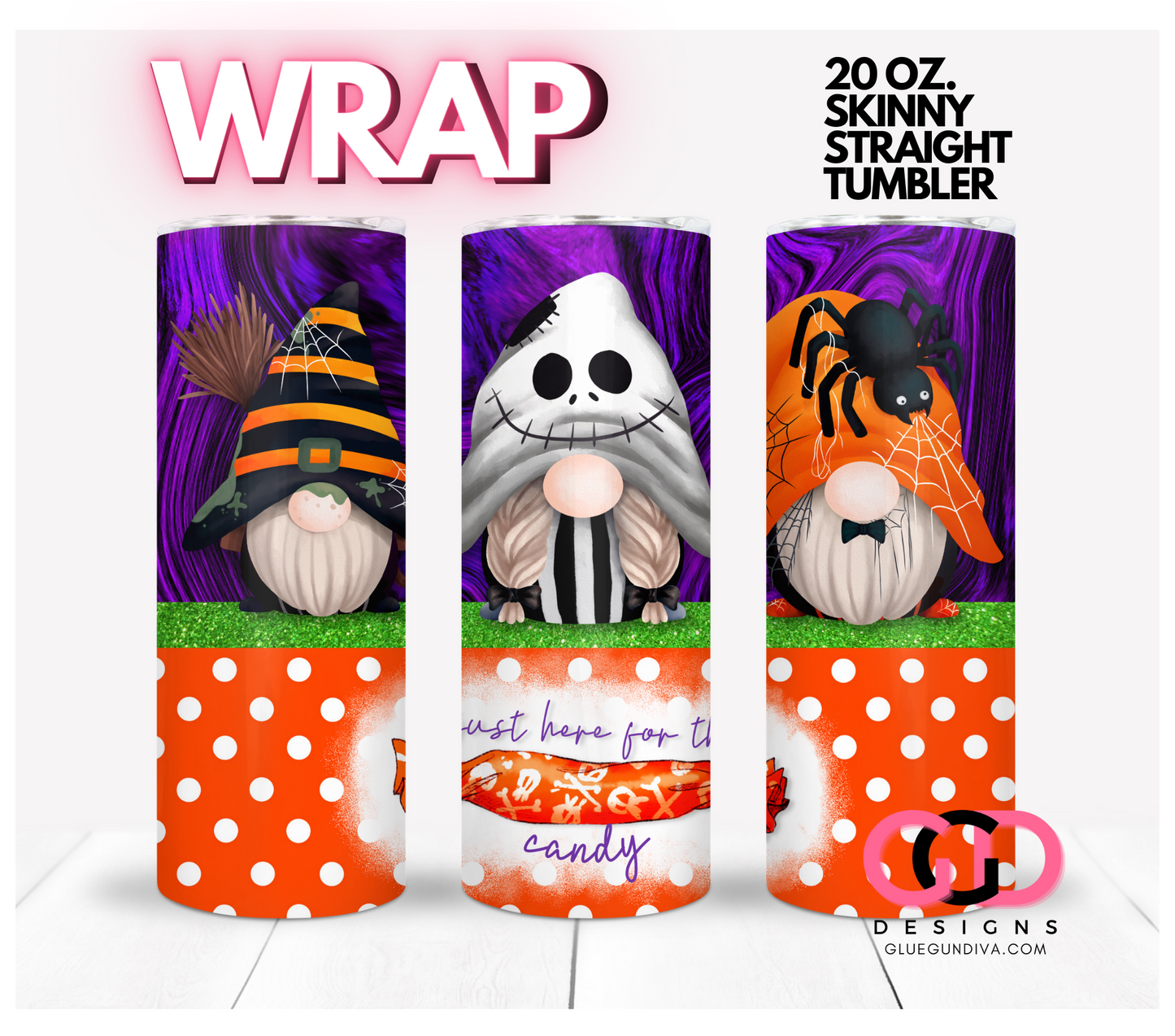 Just Here for the Candy- Digital tumbler wrap for 20 oz skinny straight tumbler